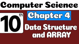 10th Class Computer Science Ch 4 Data Structure and Array  Class 10 Computer Science Chapter 4 [upl. by Rolyak]