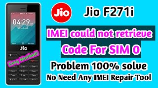 Jio F271i  Could not Retrieve the IMEI code for SIM 0 Solution  No need IMEI Repair tool [upl. by Undis817]