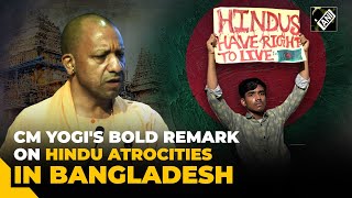 Bold nononsense CM Yogi unequivocally condemns atrocities against Hindus in Bangladesh [upl. by Norved]