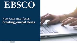 New EBSCO UI Features Creating Journal Alerts [upl. by Dione]