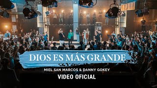 DIOS ES MAS GRANDE  Miel San Marcos amp Danny Gokey  Video Oficial [upl. by Hamian870]