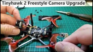 TinyHawk 2 Freestyle Camera Upgrade [upl. by Ydda]