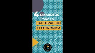 4 Requisitos para la Facturación Electrónica [upl. by Leirbag]