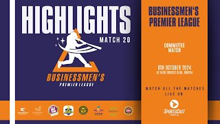 MATCH 20 HIGHLIGHTS  COMMITTEE MATCH  BUSINESSMEN’S PREMIER LEAGUE [upl. by Ytteb]