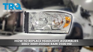 How to Replace Headlight Assemblies 20032009 Dodge Ram 2500 HD [upl. by Wivinah840]