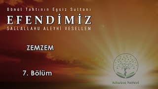 Zemzem l Efendimiz ï·º l 7 BoÌˆluÌˆm [upl. by Werna]