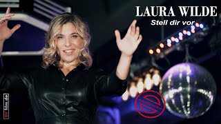 Laura Wilde  Stell dir vor offizieller Videoclip [upl. by Bor]