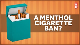 The Proposed FDA Ban on Menthol Cigarettes [upl. by Mcdonald]