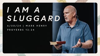 I Am a Sluggard  Mark Henry  Walk Wisely [upl. by Drye307]