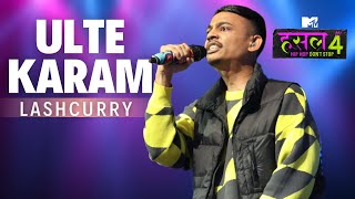 Ulte Karam  Lashcurry  MTV Hustle 4 [upl. by Eirollam]