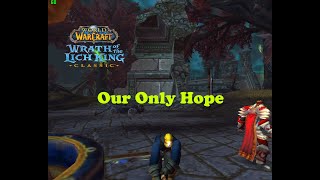 World of Warcraft Quests  Our Only Hope [upl. by Eileen]