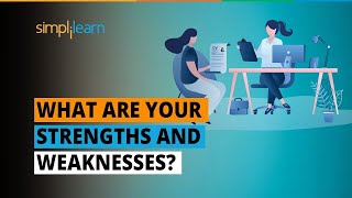 What Are Your Strengths And Weaknesses  Job Interview Questions And Answers  Simplilearn [upl. by Wilterdink839]