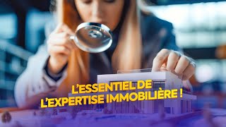 Comprendre l’Expertise Immobilière  Les Fondamentaux [upl. by Redla564]