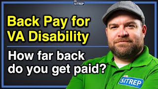 Back Pay for VA Disability  How far back does VA Disability Pay  Veterans Benefits  theSITREP [upl. by Dwaine]