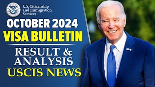 October 2024 Visa Bulletin Result amp Analysis  USCIS Latest Update  Green Card [upl. by Adnaral]