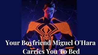 Your Boyfriend Miguel OHara Carries You To Bed AI ASMR [upl. by Cyprus167]