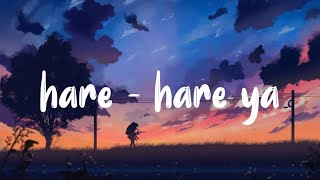 Hare  hare ya lyrics cover by kityod cinematic [upl. by Enaoj444]