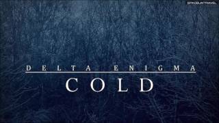 Delta Enigma  Cold [upl. by Anemij]