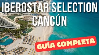 HOTEL IBEROSTAR SELECTION CANCÚN Todo Incluido  México  ¿Vale la pena  Opiniones y qué hacer [upl. by Jeremias801]