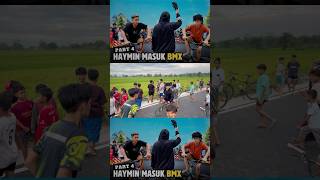 Sudah Tayang Haymin Masuk Bmx Part 4 🗿 [upl. by Kentiggerma569]