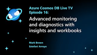 Advanced Monitoring and Diagnostics with Insights and Workbooks on Azure Cosmos DB  Episode 16 [upl. by Hannala]