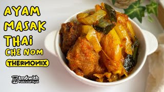 TM6 AYAM MASAK THAI CHE NOM VERSI THERMOMIX [upl. by Nessah]