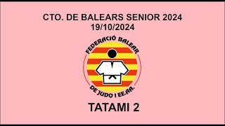 CAMPIONAT DE BALEARS SENIOR 2024 TATAMI 2 [upl. by Max]