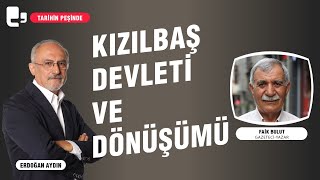 Kızılbaş Devleti ve Dönüşümü  Tarihin Peşinde [upl. by Ber]