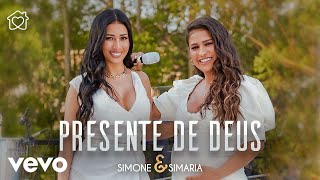 Simone amp Simaria  Presente De Deus [upl. by Dymoke265]