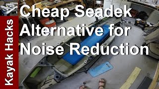 Reduce Kayak Noise  Soundproof your kayak floor [upl. by Davin]