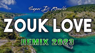 Zouk Love Remix 2023  Super Dj Ronaldo 25 [upl. by Lunn918]