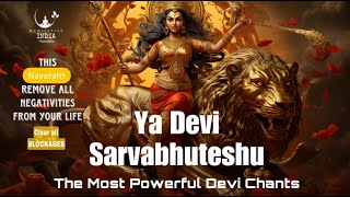 YA DEVI SARVABHUTESHU Mantra CHANTING 1 Hour  Powerful Devi Stuti Chants Remove Negative Energy [upl. by Accalia]