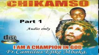 Chikamso I Am A Champion In God  Part 1 Father Mbaka [upl. by Culbertson345]