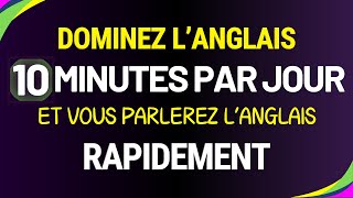 Pratiquez langlais 10 minutes par jour pour parler langlais facilement  Apprendre langlais [upl. by Aela]