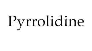 How to Pronounce Pyrrolidine [upl. by Annirak]