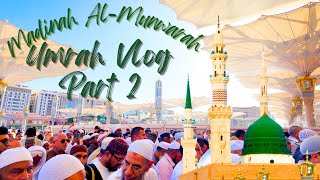 Umrah Vlog Part 2 AL MADINATUL MUNAWARAH RAMADAN 2024  THE RAWDAH AnNabawi Amazing sites [upl. by Topper]