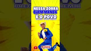 NESSA ZORRA QUE MANDA É O POVO Brega Funk Remix shorts [upl. by Aynav]