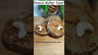 Quick amp Healthy Peanut Butter Toast Recipeeasyrecipequcikrecipe foodpeanutbutterrecipe toast [upl. by Iztim157]