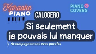 Calogero  Si seulement je pouvais lui manquer Karaoke Piano [upl. by Ajnotal]