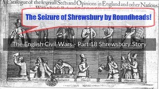 English Civil War Seizure of Shrewsbury Roundheads Parliamentarians Part 18 [upl. by Noryb781]