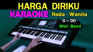 HARGA DIRIKU  Wali Band KARAOKE Nada Wanita HD [upl. by Lundquist]