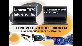 Fixing Lenovo ThinkPad T570 Hdd Error 2102 Detection Error on SSD HDD 2024 [upl. by Aihtebat]