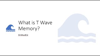 What is T Wave Memory [upl. by Gnilrets]