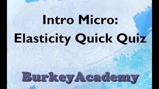 The Ultimate Elasticity Quiz Intro Micro Review [upl. by Jaf]