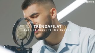 Butrint Imeri ft Mc Kresha  TRENDAFILAT REMIX [upl. by Tnerb829]