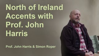 Ulster North of Ireland Pronunciation with Professor John Harris [upl. by Janeczka]