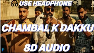 Chambal K Dakku 8D AUDIO Masoom Sharma  Swara Verma  Rahul Muana  New Haryanvi Song 2024 [upl. by Aelanna224]