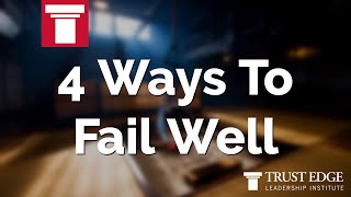 4 Ways To Fail Well  David Horsager  The Trust Edge [upl. by Weikert]