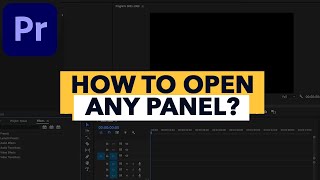 How to open ANY PANEL in Adobe Premier Pro hidden panels [upl. by Ainegue]