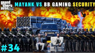 MAYANK VS BB GAMING BLACK COMMANDO SECURITY  GTA V GAMEPLAY  GTA V GAMEPLAY 34 [upl. by Lantha]